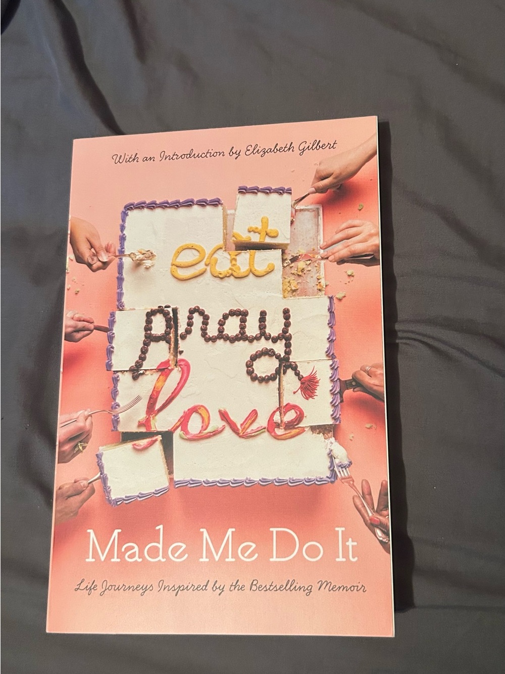Eat Pray Love Made Me Do It paperback - Pink Cake Cover
